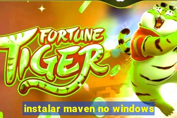 instalar maven no windows